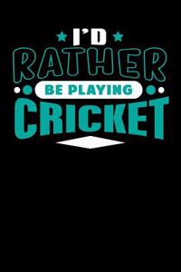 I'd Rather Be Playing Cricket