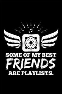 Some of My Best Friends Are Playlists