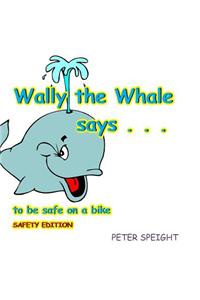 Wally the Whale Says
