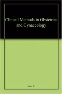 Clinical Methods In Obstetrics And Gynaecology