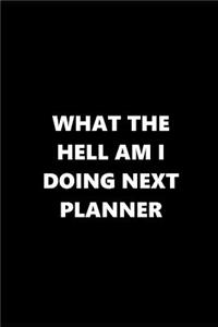 2019 Daily Planner Funny Theme What Hell Doing Next Planner Black White 384 Pages