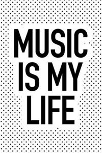 Music Is My Life