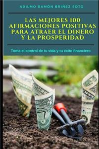 Mejores 100 Afirmaciones Positivas para atraer el Dinero y la Prosperidad