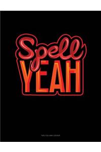 Spell Yeah: Unruled Composition Book