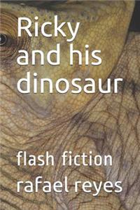 Ricky and His Dinosaur: Flash Fiction