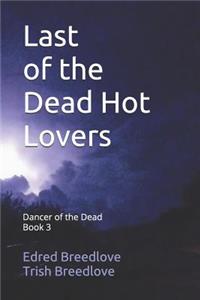 Last of the Dead Hot Lovers