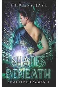 Shades Beneath