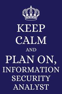 Keep Calm and Plan on Information Security Analyst