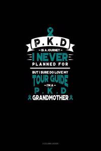Pkd Is a Journey I Never Planned For, But I Sure Do Love My Tour Guide, I'm a Pkd Grandmother