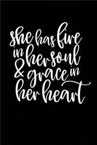 She Has Fire in Her Soul & Grace in Her Heart