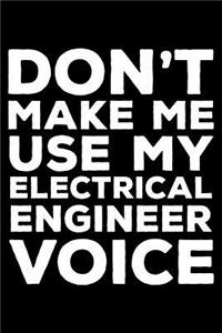 Don't Make Me Use My Electrical Engineer Voice