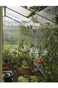 My Personal Gardening Plans