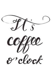 It's Coffee O'Clock