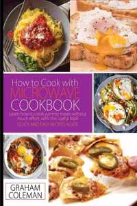How to Cook with Microwave Cookbook