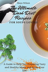 Ultimate Dash Diet Recipes for Soups Lovers