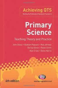 Primary Science: Teaching Theory and Practice: Fourth Edition