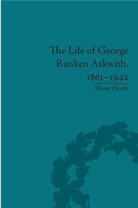 The Life of George Ranken Askwith, 1861-1942
