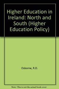 Higher Education in Ireland: North and South (Higher Education Policy)
