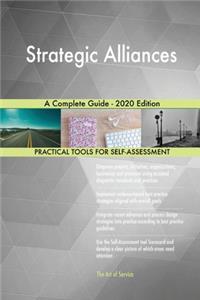 Strategic Alliances A Complete Guide - 2020 Edition