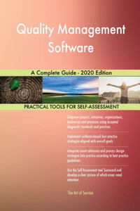 Quality Management Software A Complete Guide - 2020 Edition
