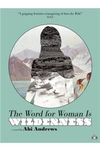 Word for Woman Is Wilderness