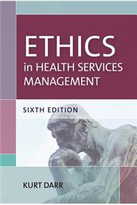 Ethics in Health Services Management