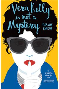 Vera Kelly Is Not a Mystery