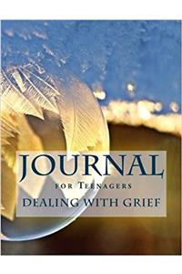 Journal for Teenagers Dealing With Grief (Teen Journals)