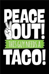 Peace Out! This Guy Needs A Taco!