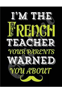 I'm the French Teacher Your Parents Warned You about