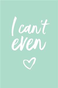 I Can't Even: 2018 Planner, Monthly, Weekly, Daily, January 2018 - December 2018