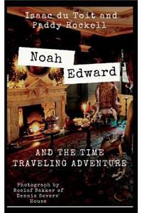 Noah Edward and the Time Traveling Adventure