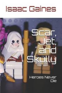 Scar, Jet, and Skully