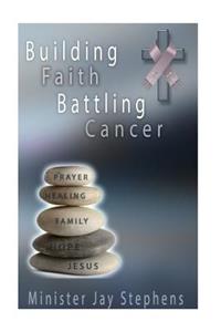 Building Faith Battling Cancer