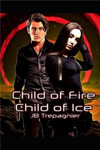 Child of Fire, Child of Ice: A Sci-fi Romance Series