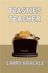 Toasties Teacher