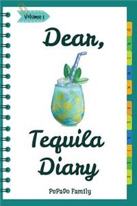 Dear, Tequila Diary