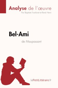 Bel-Ami de Guy de Maupassant (Analyse de l'oeuvre)