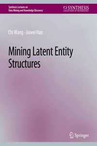 Mining Latent Entity Structures