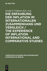 Die Erfahrung Der Inflation Im Internationalen Zusammenhang Und Vergleich / The Experience of Inflation International and Comparative Studies