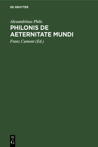 Philonis de Aeternitate Mundi