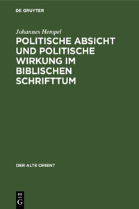 Politische Absicht Und Politische Wirkung Im Biblischen Schrifttum