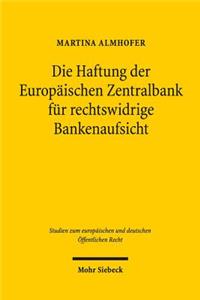 Die Haftung Der Europaischen Zentralbank Fur Rechtswidrige Bankenaufsicht