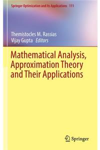 Mathematical Analysis, Approximation Theory and Their Applications