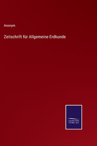 Zeitschrift für Allgemeine Erdkunde
