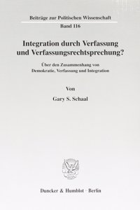 Integration Durch Verfassung Und Verfassungsrechtsprechung?