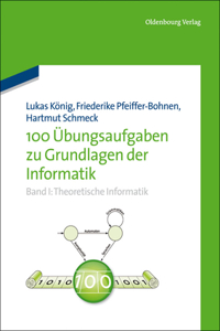 100 Übungsaufgaben Zu Grundlagen Der Informatik