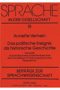 Das Politische Ereignis ALS Historische Geschichte