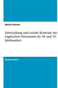 Entwicklung und soziale Kontexte des englischen Oratoriums im 18. und 19. Jahrhundert