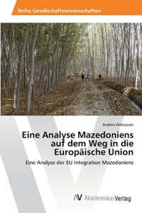 Eine Analyse Mazedoniens auf dem Weg in die Europäische Union